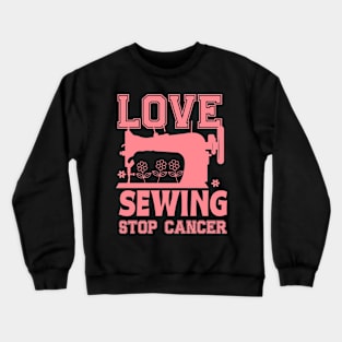 Love sewing machine Stop Cancer Support  Womens Crewneck Sweatshirt